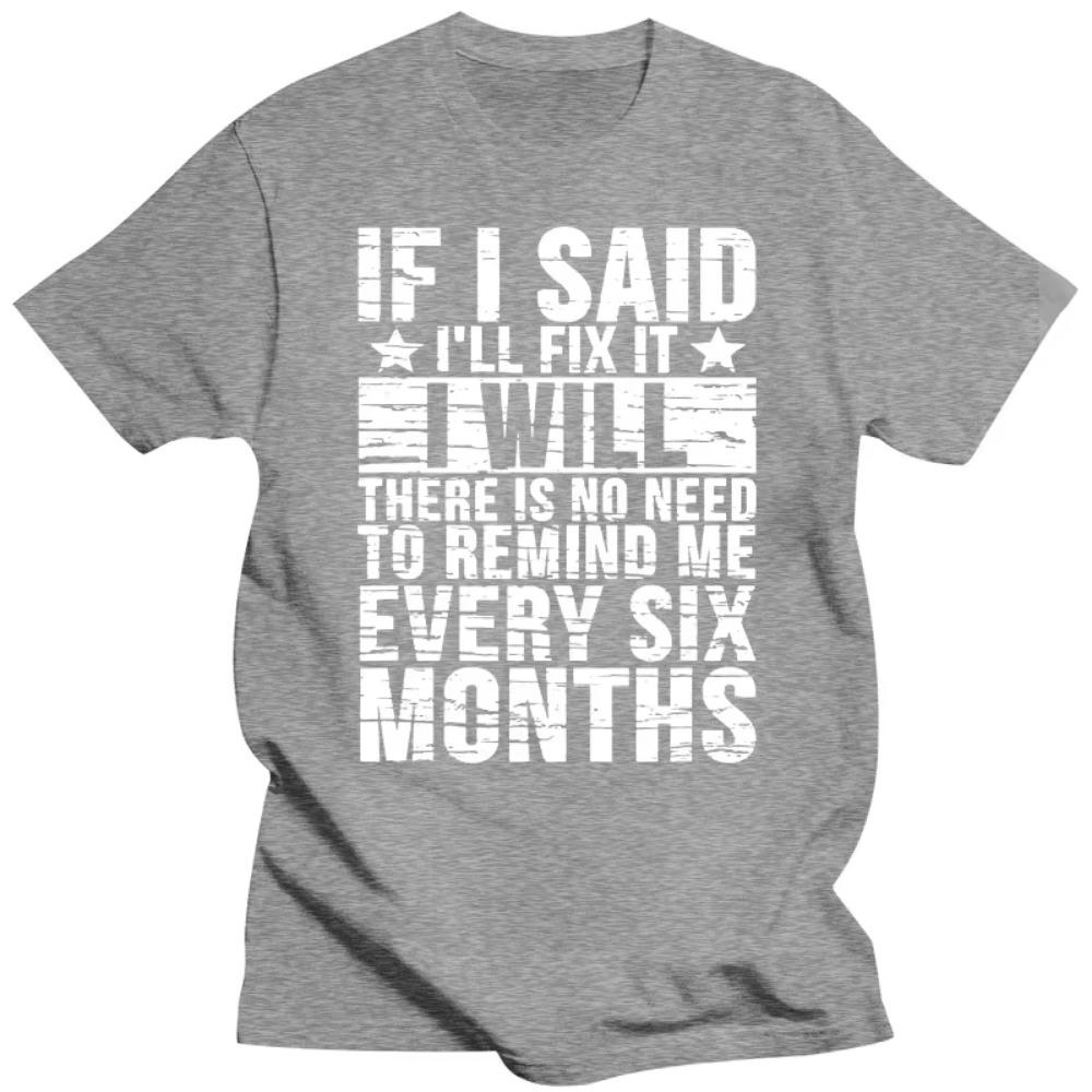 Funny Mechanic If I Said I'll Fix I Will T Shirt Graphic Cotton Streetwear Short Sleeve Birthday Gifts Car T-shirt Mens Clothing