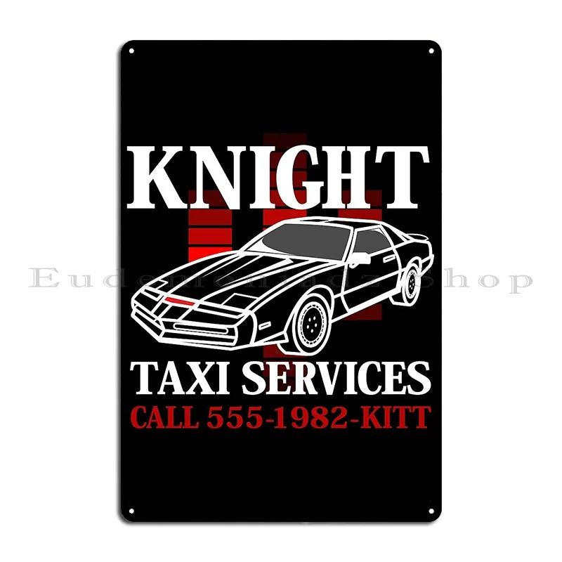 Knight Taxi Services Mcpod Metal Plaque Poster Custom Painting Garage Cave Cinema Tin Sign Poster