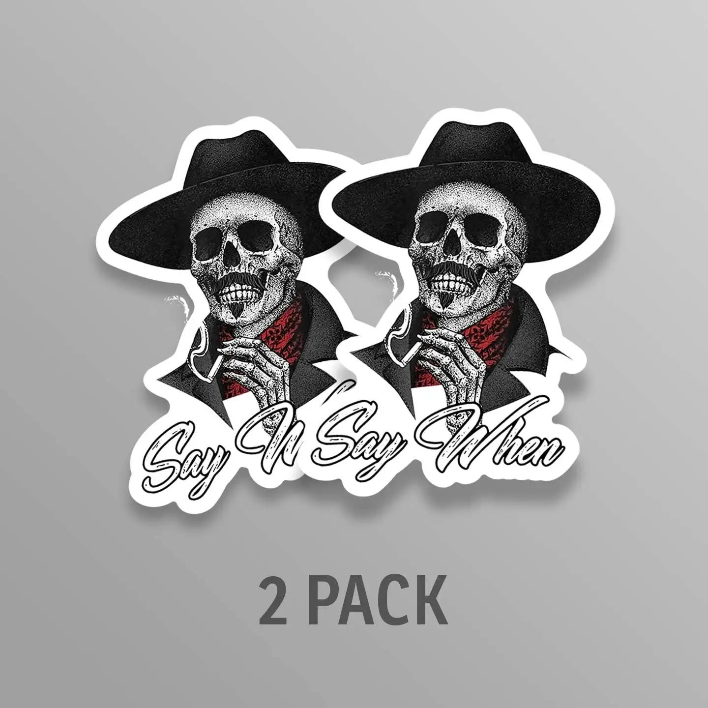 2 Pack Say When Doc Holiday Sticker Decal Skeleton Skull Tombstone Western Premium Quality Vinyl Sticker UV Protective Laminate