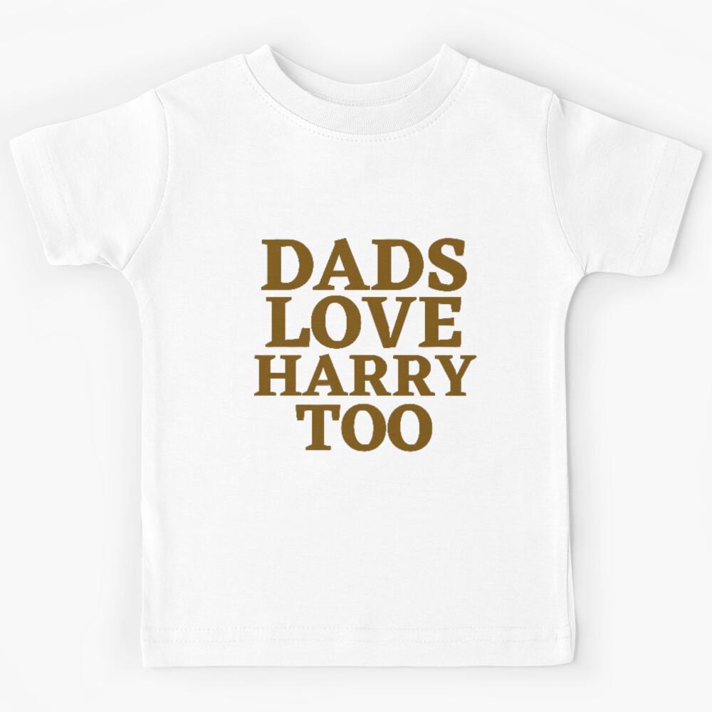 FUNNY DADS LOVE HARRY TOO Kids T-Shirt 160