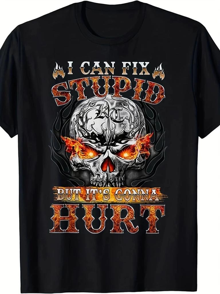Funny I Can't Fix Stupid But It's Gonna Hurt Flame Skull T- Shirt for Men - S-5