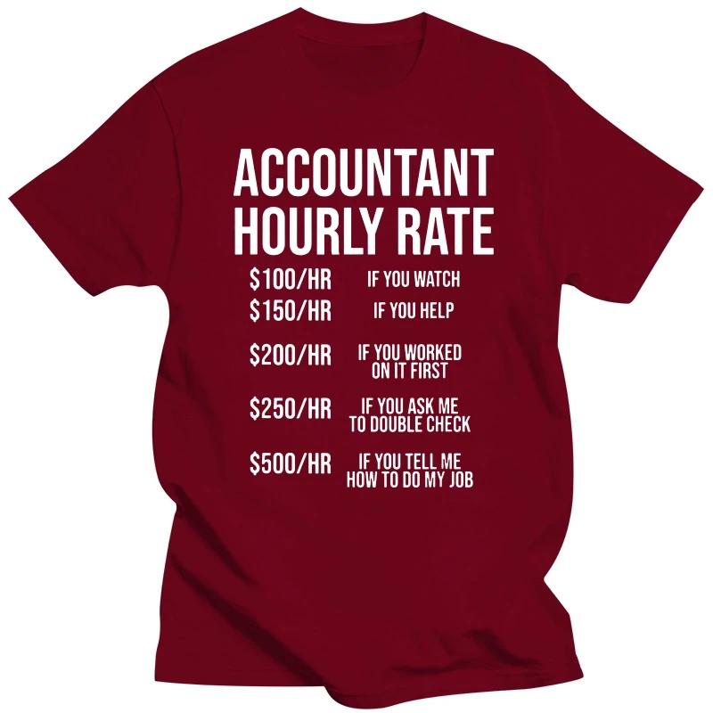Accountant Hourly Rate Accounting CPA Humor T Shirts Graphic Cotton Streetwear Short Sleeve Birthday Gifts Summer Style T-shirt