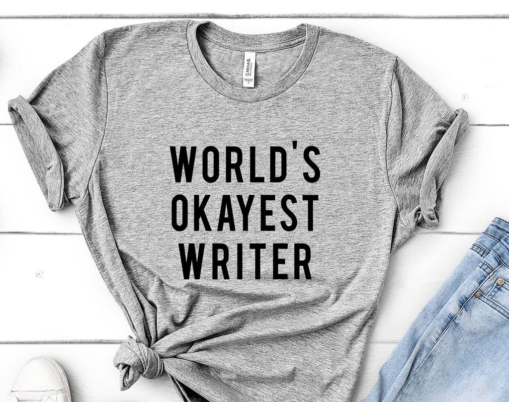 World's Okayest Writer T-Shirt: Soft Cotton Tee Gift 38