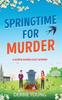 Libro Springtime for Murder : A Gripping Cozy Murder Mystery from Debbie Young