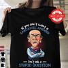 Jeff Dunham If You Don't Want A Sarcastic Answer Shirt Full Size S-5XL Unisex T-Shirt