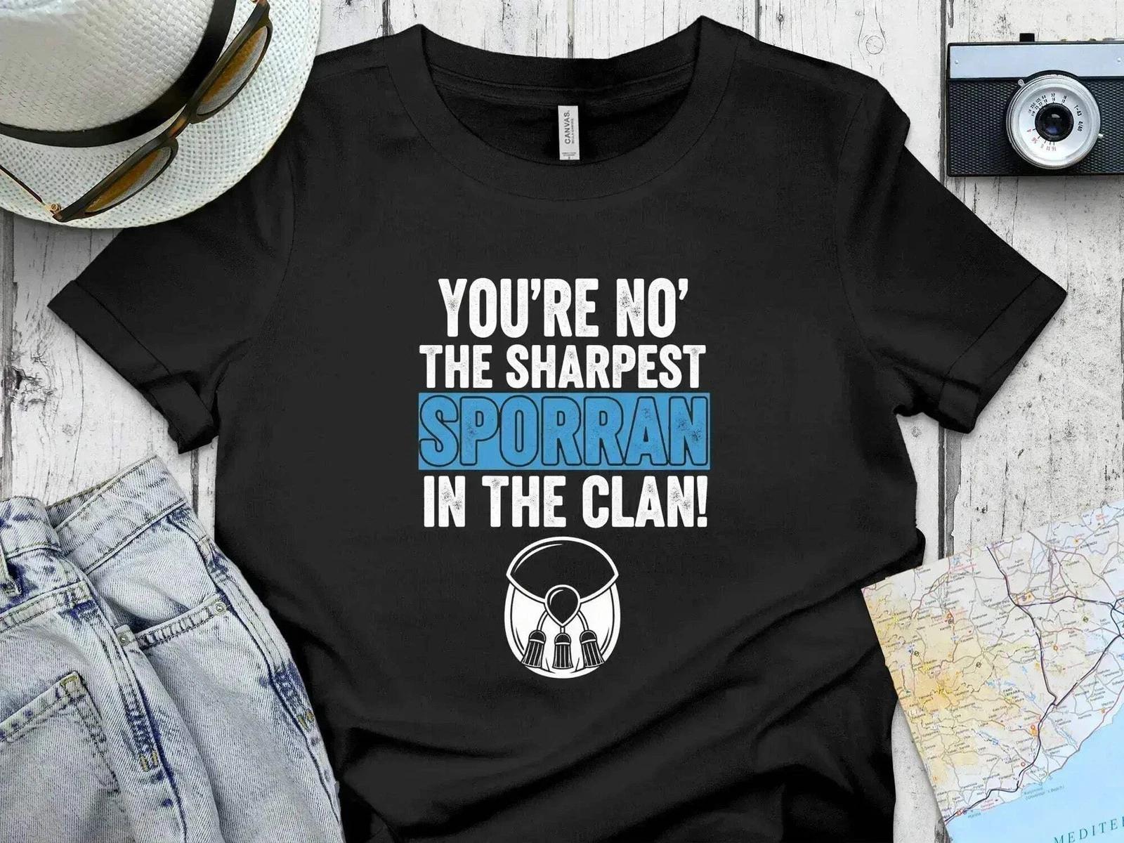 You re No  the Sharpest Sporran in the Clan – Funny T-Shirt S