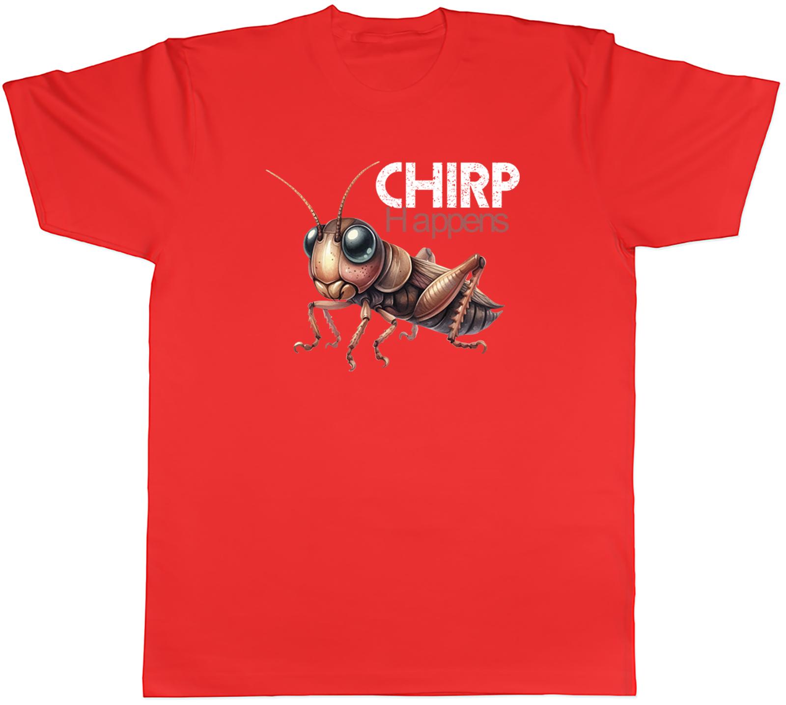 Chirp Happens Funny Cricket Insect Unisexs TShirt Tee Gift Top S