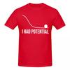 Unisex I Had Potential Awesome T Shirt Streetwear Cotton Tshirt