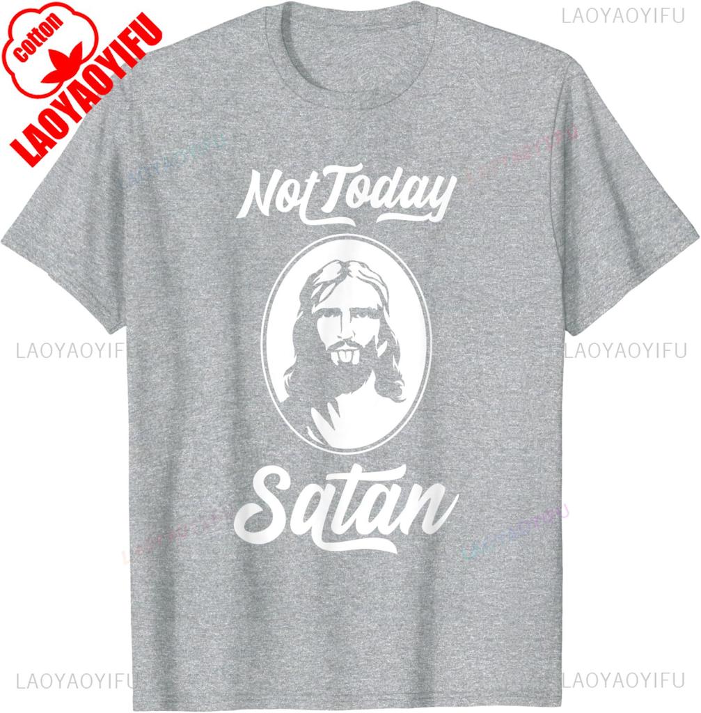 Vintage Classic Fashion Streetwear Crewneck Adult Shortsleev Not Today Satan Funny Saying Jesus Gift Unisex Printed Tshirt Tops