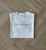 “I Am Just a Girl” Funny Slogan Unisex T-shirt