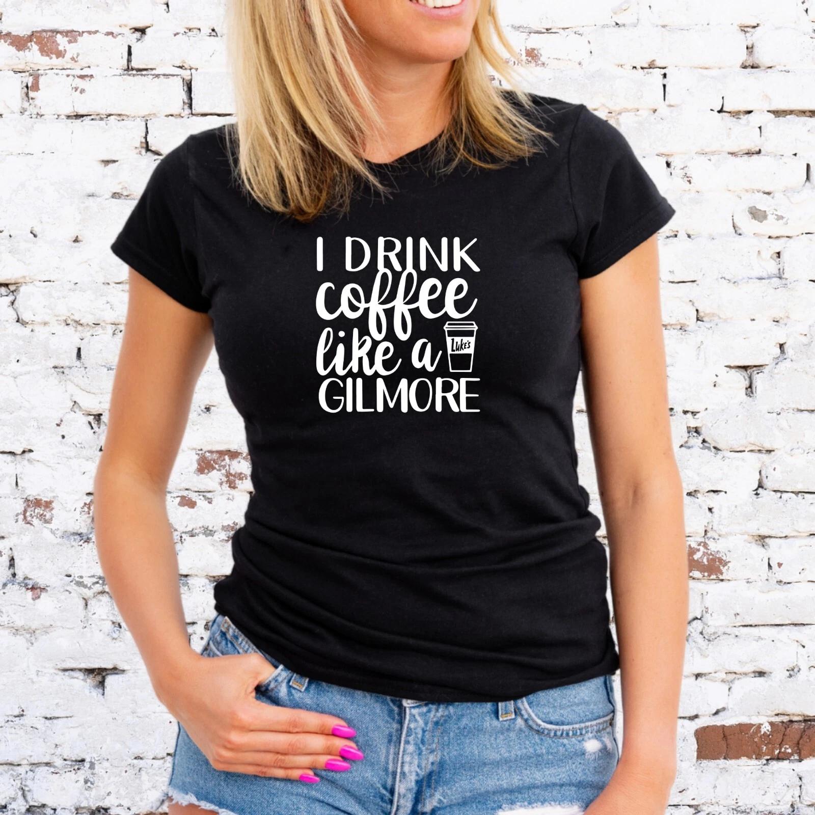 I DRINK COFFEE LIKE A GILMORE T-Shirt, GILMORE GIRLS, Unisex/Lady Fit M