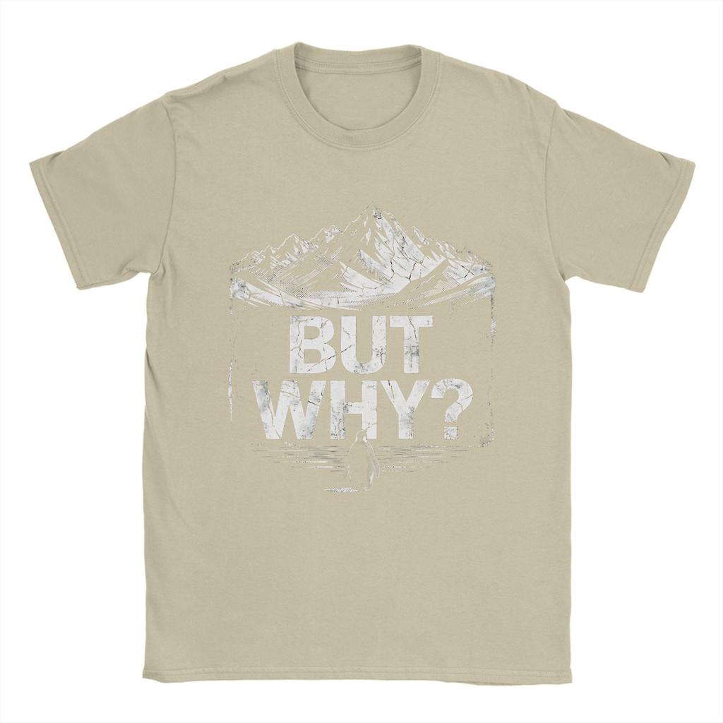 Unisex TShirts But Why Funny Penguin Meme Mountain Retro Hiking Adventurer Vintage 100 Cotton Tee Shirt Short Sleeve T Shirts