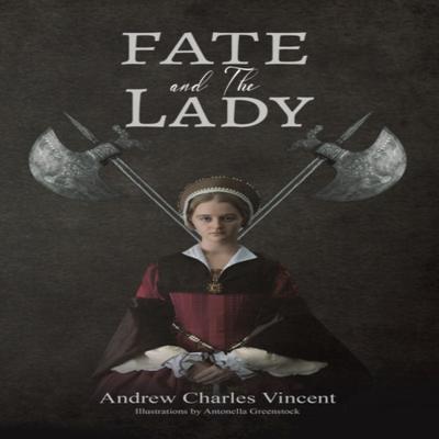 Fate and The Lady by Andrew Charles Vincent Hardback Book 9781398474574