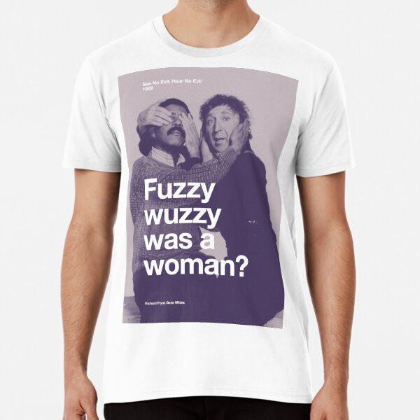 Fuzzy Wuzzy Was a Woman  #004 T-Shirt S-5XL Best T-Shirt