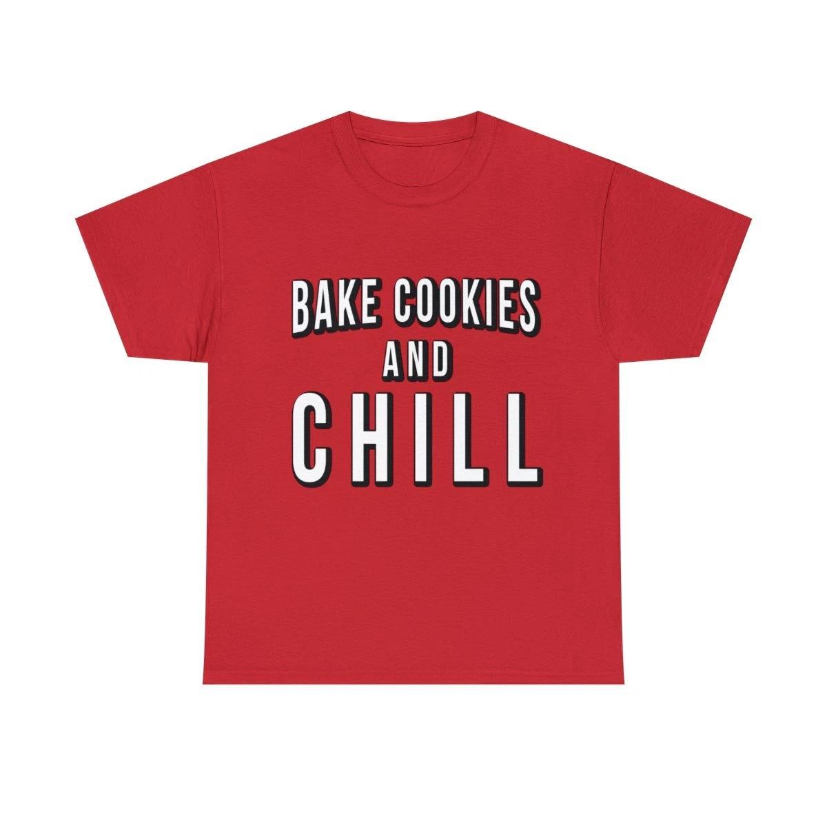 Bake Cookies And Chill Graphic Tee Shirt S