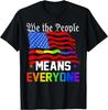 We The People Means Everyone USA Constitution LGBT Pride Unisex T-Shirt