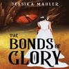 The Bonds of Glory by Jessika Mahler Paperback Book 9781804390092