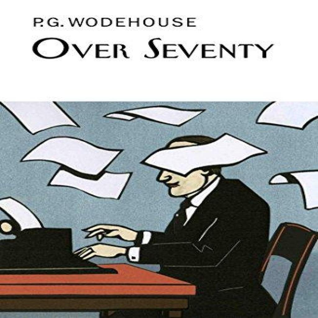 Over Seventy by P.G. Wodehouse Hardback Book 9781841591940