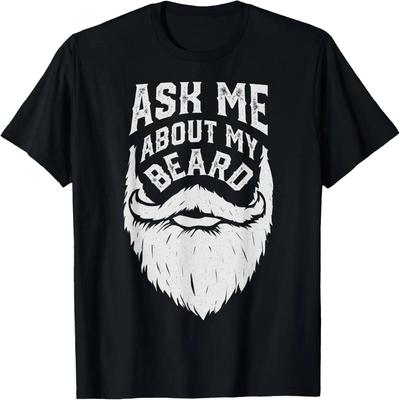 Ask Me About My Beard Funny Sarcastic Boys Men Novelty Gifts T-Shirt