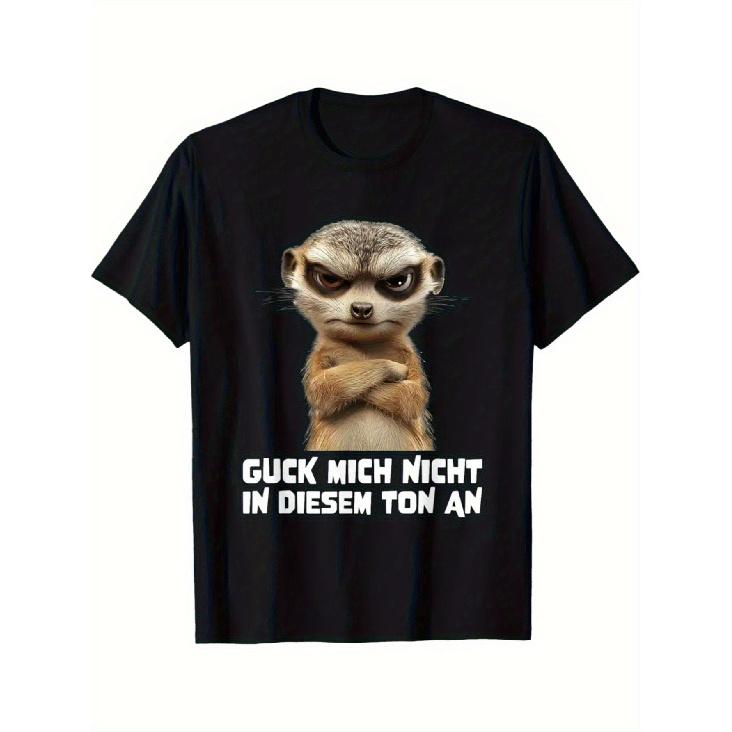 Funny German Saying T-Shirt with Angry Meerkat & Guck Mich Nicht In Diesem Ton An Print - Black Casual Round Neck Short Sleeve Tee for Men & Women,