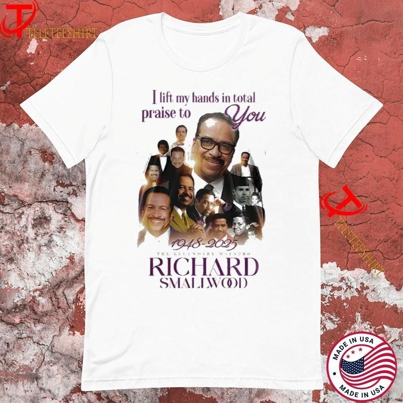 Richard Smallwood I Lift My Hand Prasing To You 1948 2026 T-shirts TH24 S