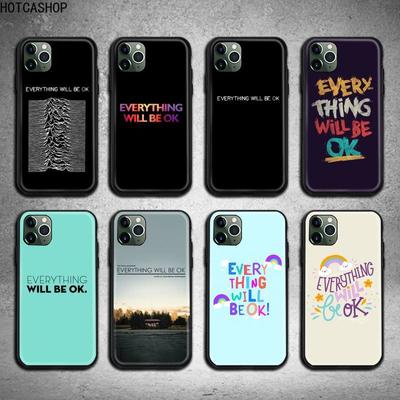 Every Thing Will Be Ok Phone Case For Iphone 12 11 Pro Max Mini XS Max 8 7 6 6S Plus X 5S SE 2020 XR Cover