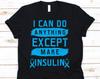 I Can Do Anything Except Make Insulin Shirt, Diabetes Gift, Diabetes Awareness, Diabetes Support, Diabetic Shirt