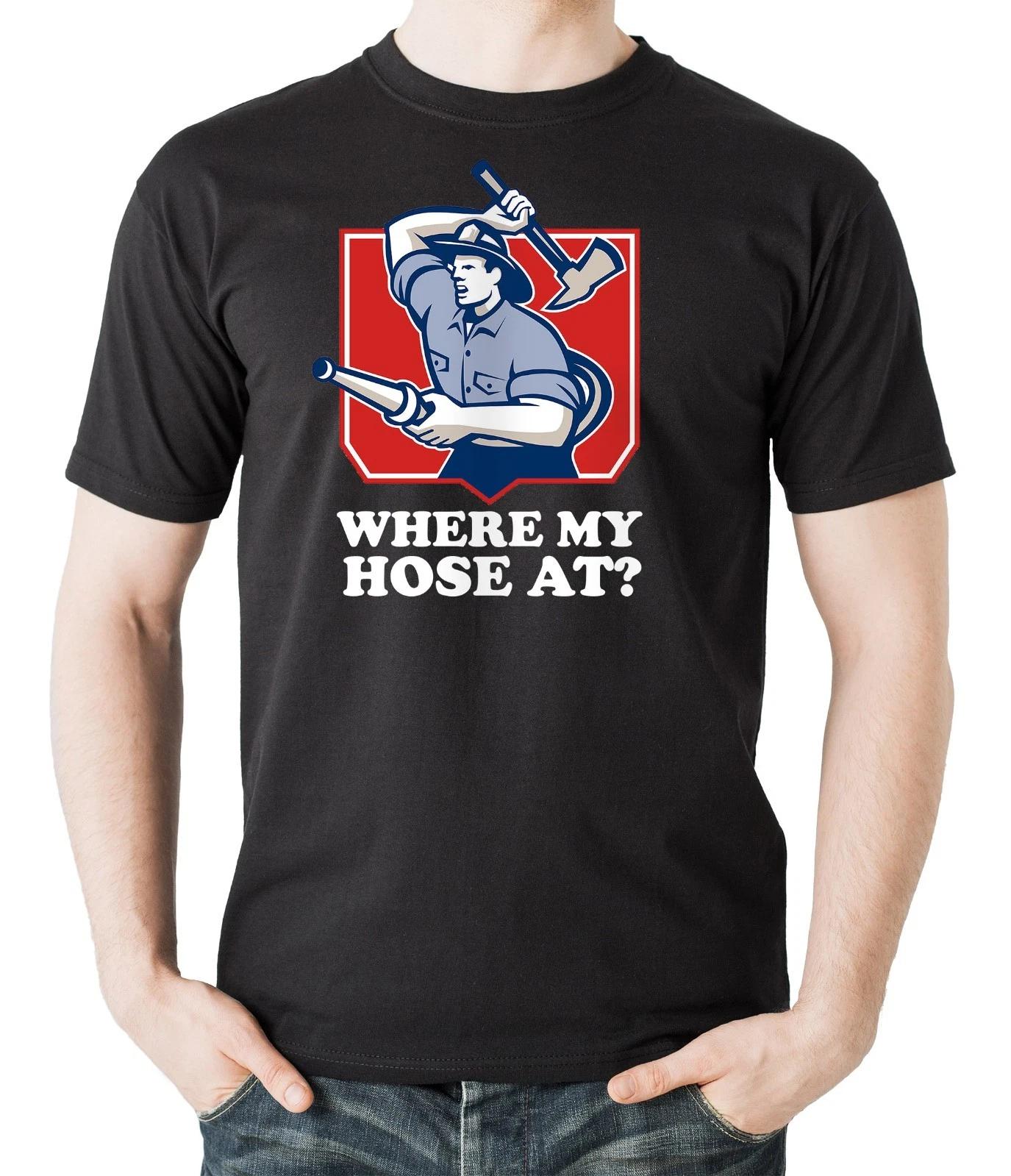 Firefighter T-T-shirt Gift For Firefighter Where Is My Hose At Tee T-shirt S