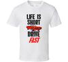 Life Is Short Drive Fast G T 0 Judge Musclecar Gift T Shirt
