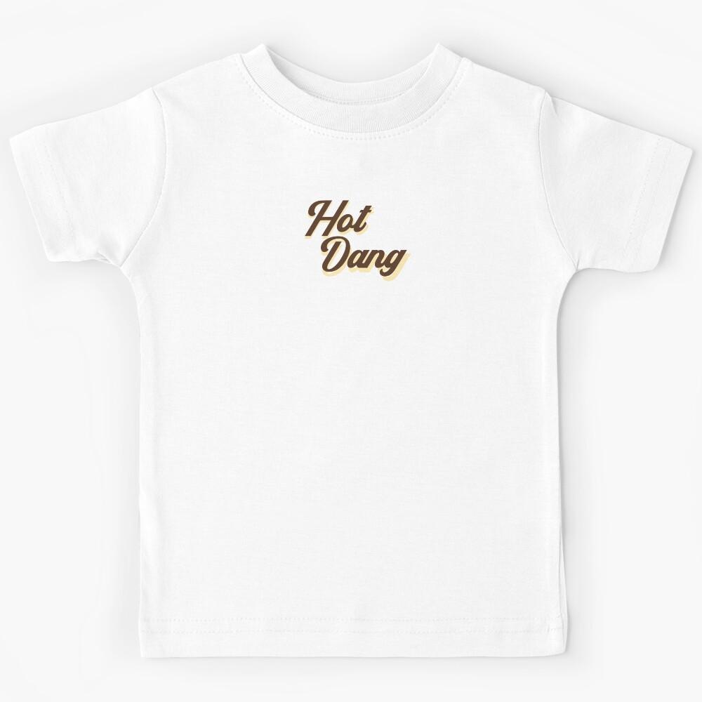 Hot Dang. Retro/Vintage Inspired Kids T-Shirt 130