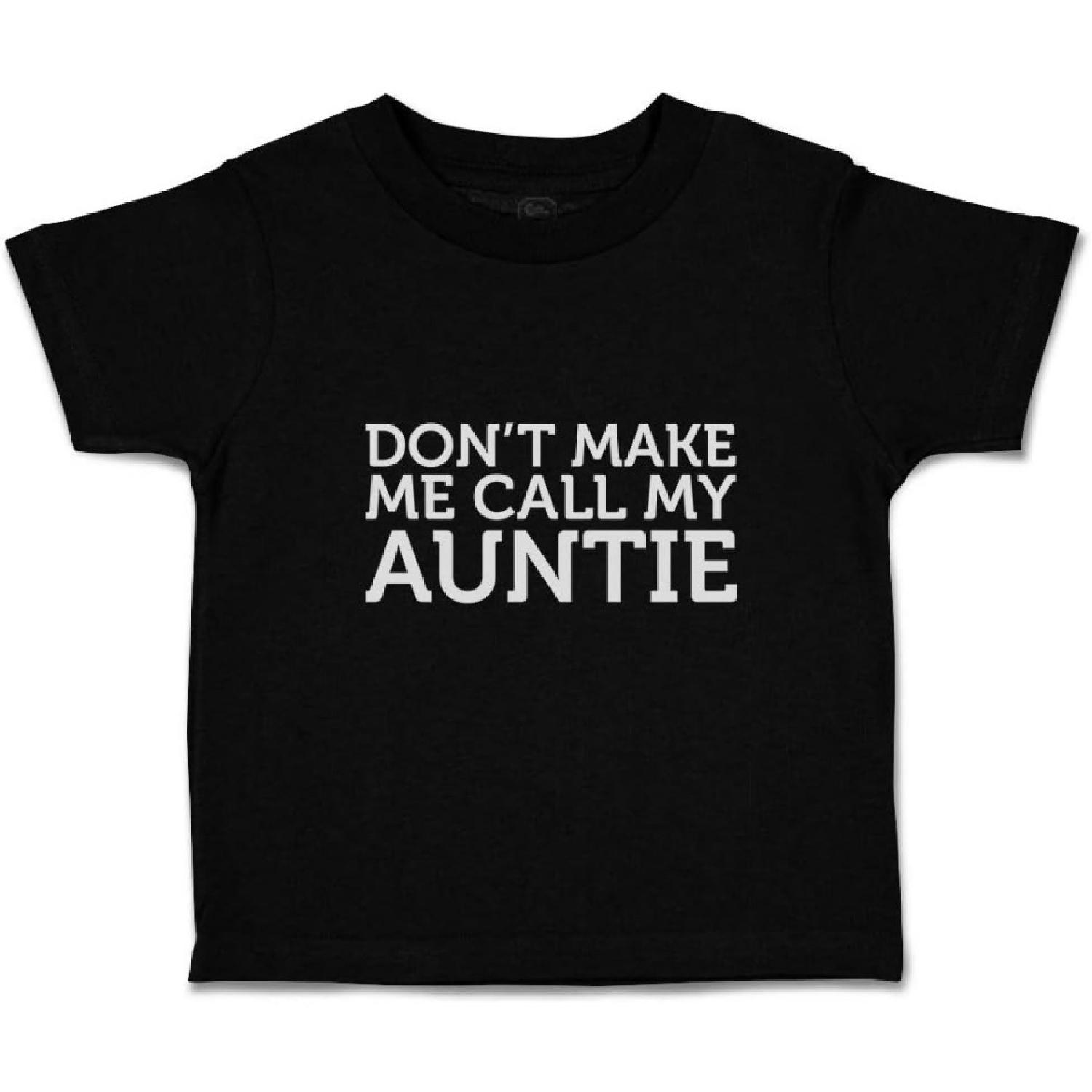 Custom Toddler T-Shirt Don t Make Me Call My Auntie Aunt Boy & Girl Clothes XXXXXL разноцветный