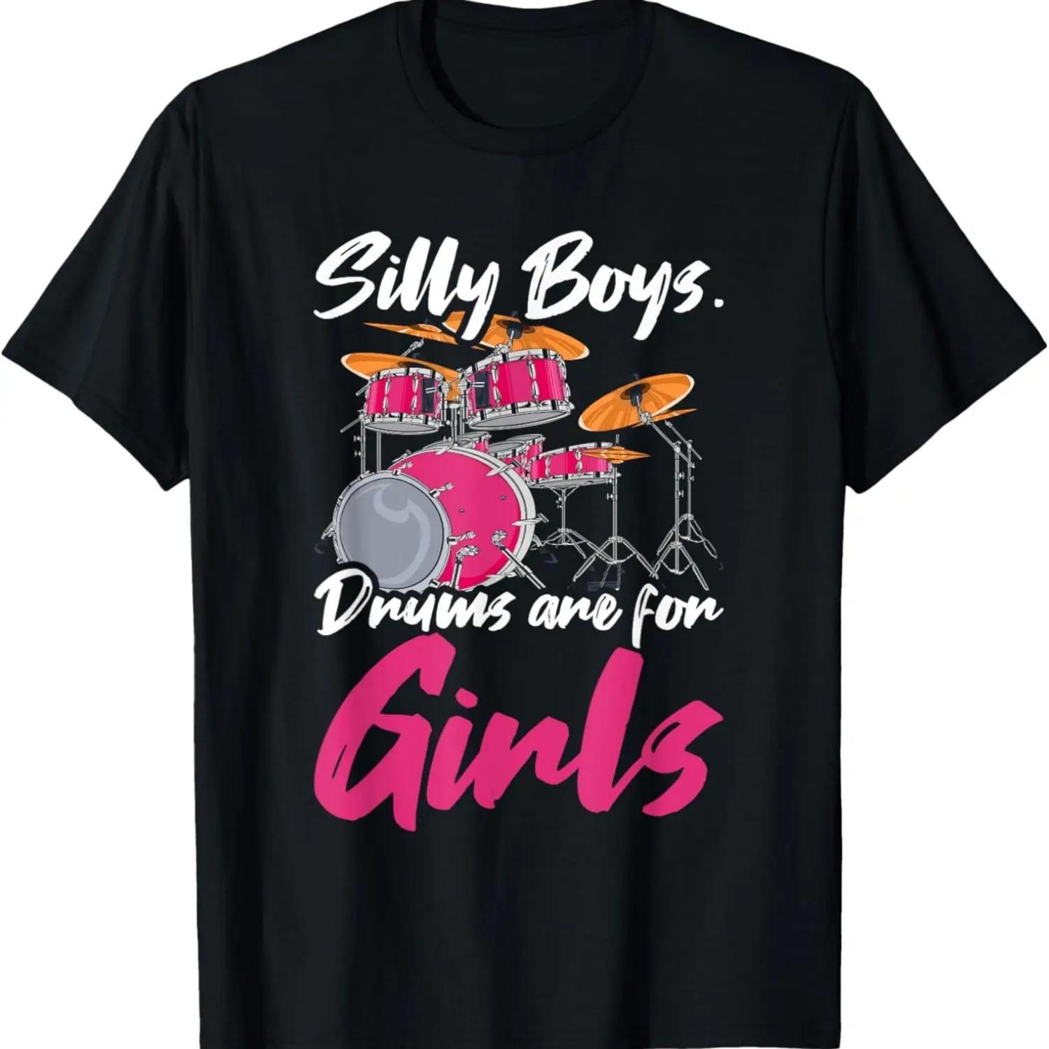 Silly Boys Drums Are For Girls Funny Women Drums T-Shirt XXXXXL чёрный