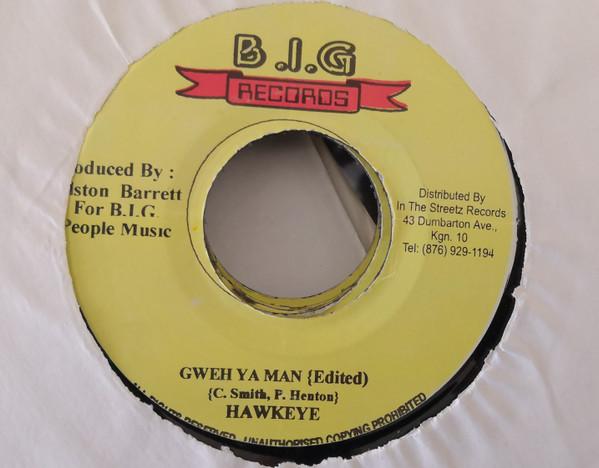 

7-дюймовая пластинка HAWKEYE - Gweh Ya Man NONE B.I.G. Записи 2001 Ямайка Регги, Ска и Даб Б/У