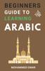 The Beginners Guide To Learning Arabic Book