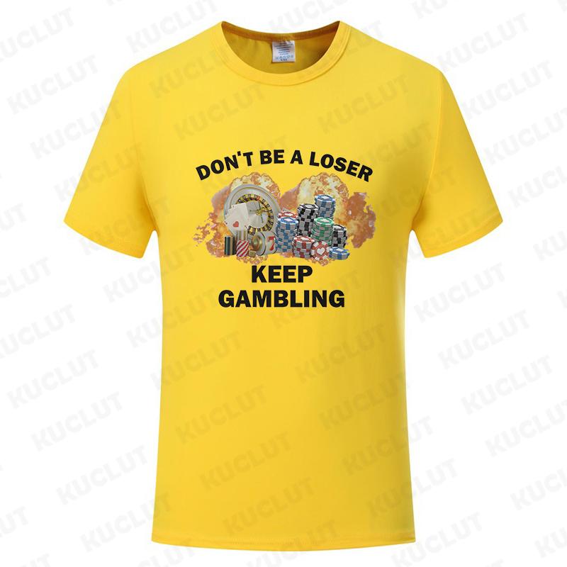 

Don t Be A Loser Keep Gambling Meme T Shirt Men Women s Fashion Hip Hop T-shirt Casual Short Sleeve Oversized T Shirts Unisex 4XL