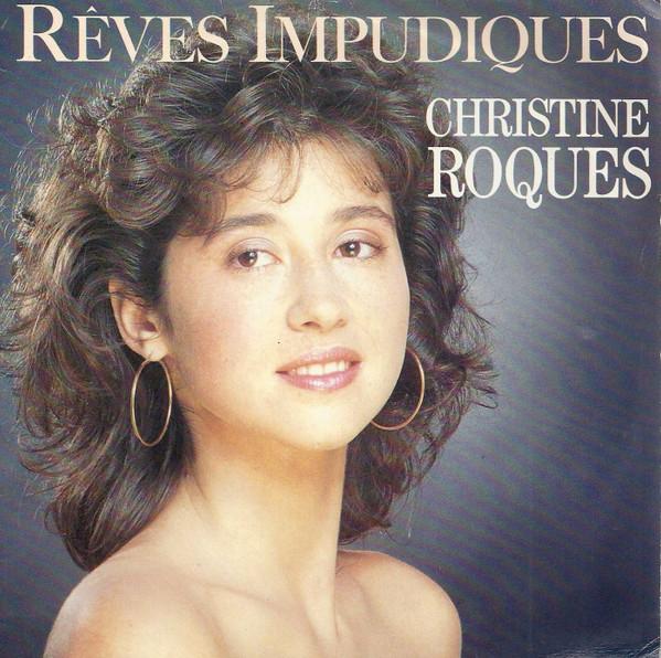 7inch Record CHRISTINE ROQUE - Rêves Impudiques CBS6512537 CBS 1987 France Pop Used