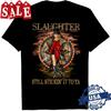 Seltenes Still Stickin It To Ya Slaughter Geschenk Für Fans Herren S-4XL T-Shirt Oberteile Tee