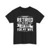 I Thought I'd Retired Now I Work For My Wife Shirt, Retirement Shirt, Retired Men Shirt, Funny Retired Gift, Retirement Gift For Husband
