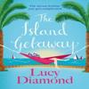 The Island Getaway by Lucy Diamond Hardback Book 9781529432985