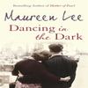 Dancing In The Dark by Maureen Lee Paperback Book 9780752834436