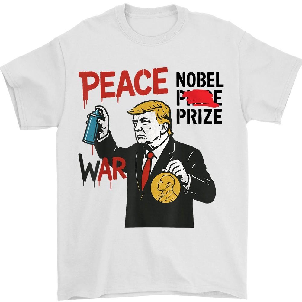 

Trump Nobel Peace Prize Funny Trump President of Peace Unisex T-Shirt 4XL