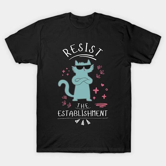 Resist The Establishment Cat Made in Australia T-Shirt S