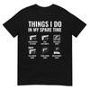 Things I Do In My Spare Time Funny Gun Lover Gun Enthusiast TShirt