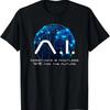 Funny AI Singularity Conspiracy Theory Machine Learning AI T-Shirt