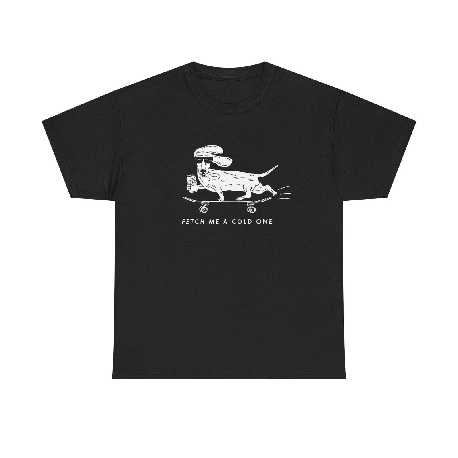 

Fetch Me A Cold Beer Funny Dog Graphic T Shirt NEW ADULT REGULAR S