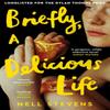 Briefly A Delicious Life by Nell Stevens Paperback Book 9781529083446