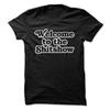Welcome To the Shitshow T-Shirt Design - Black Shirt with White Print