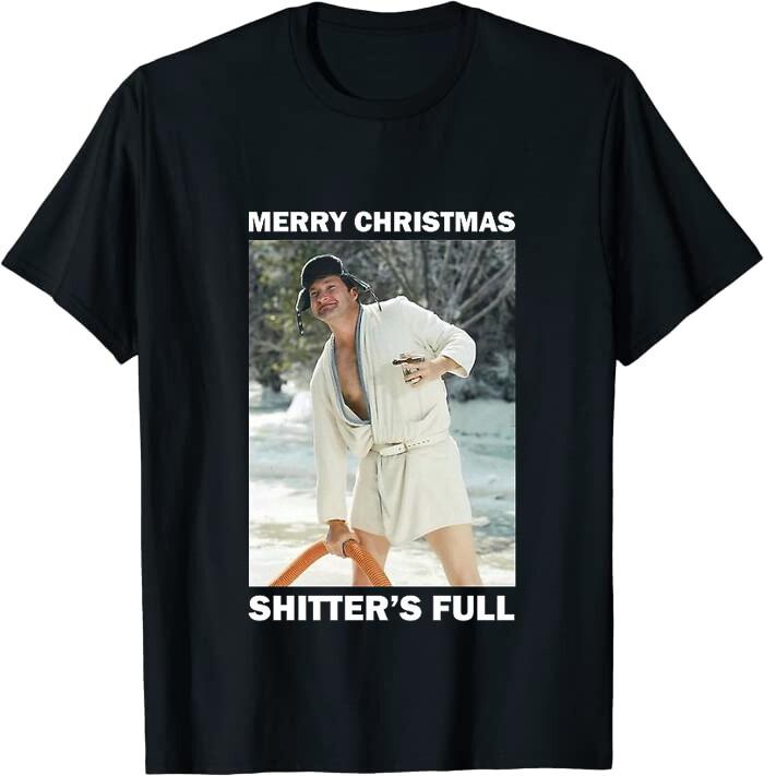 Shitters full  Cousin Eddie  Merry Christmas Classic Tshirt Unisex T-Shirt XXXXL