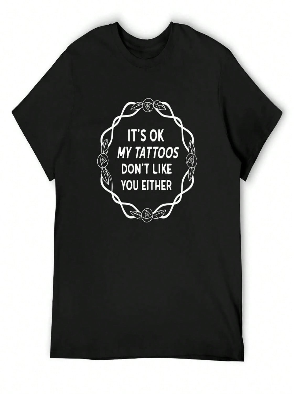 Don t Worry My Tattoos Don t Like You Either T-Shirt Blouse Boys Whites Valentines Clothes Oversized T Shirt unisex S разноцветный