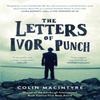 The Letters of Ivor Punch by Colin MacIntyre Paperback Book 9781780229041